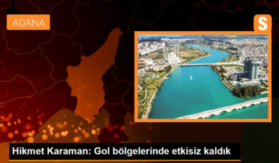 Adana Demirspor Teknik Direktörü Hikmet Karaman: ‘Gol bölgelerinde etkisiz kaldık’